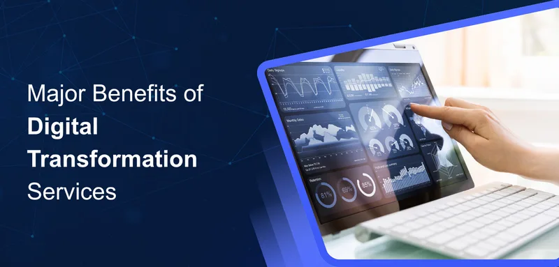 Benefits of Digital Transformation Services