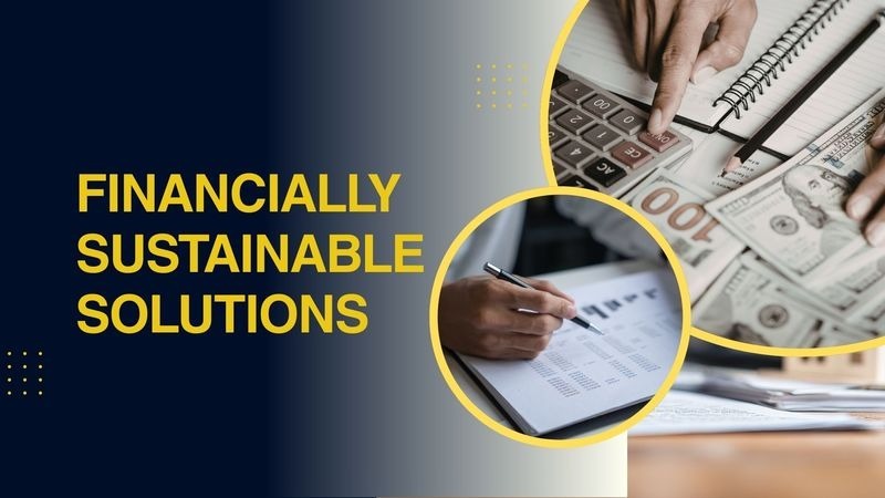 Financially Sustainable Solutions