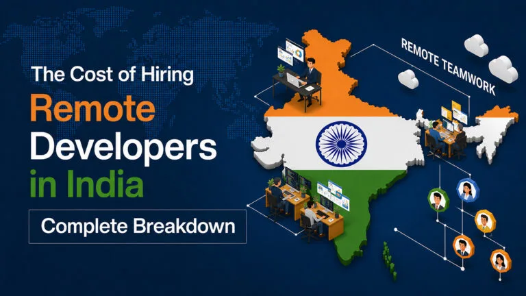 The Cost of Hiring Remote Developers in India: Complete Breakdown