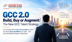 GCC 2.0 – Part 4 Build, Buy, or Augment: The New GCC Talent Strategy